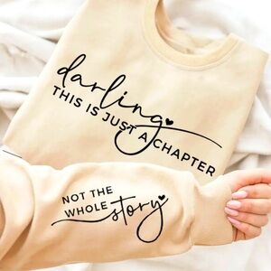 Darling, this is just a chapter not the whole story sweatshirt for women new